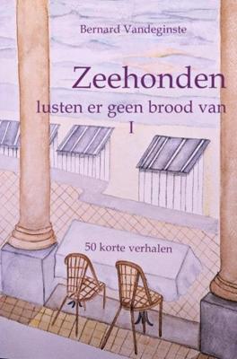 De zeehonden lusten er geen brood van - I - Bernard Vandeginste - ebook