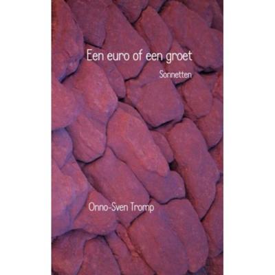 Onno Sven Tromp Een euro of een groet Onno Sven Tromp Een euro of een groet