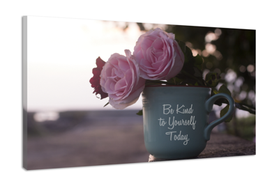 Schilderij -Wees lief voor jezelf vandaag, 100x70cm Premium print