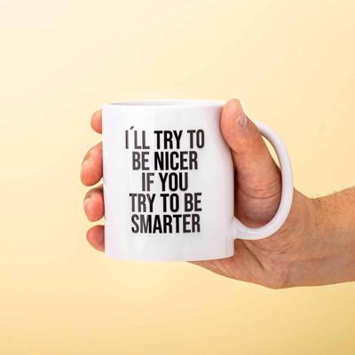 Mok I'll Try To Be Nicer If You Try To Be Smarter