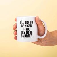 Mok I'll Try To Be Nicer If You Try To Be Smarter - thumbnail