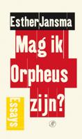 Mag ik Orpheus zijn? - Esther Jansma - ebook - thumbnail