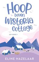 Hoop boven Wisteria cottage - Eline Hazelaar - ebook - thumbnail