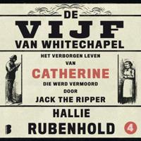 Het verborgen leven van Catherine, die werd vermoord door Jack the Ripper - thumbnail