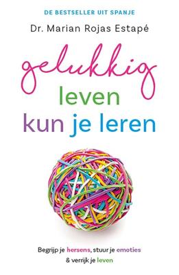 Gelukkig leven kun je leren - Marian Rojas Estapé - ebook