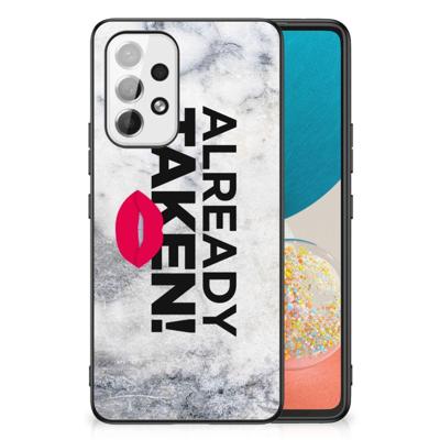 Samsung Galaxy A53 | Telefoon Hoesje | met tekst Already Taken White