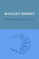 40 dagen bidden - Sieberen Voordewind - ebook - thumbnail