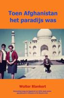 Toen Afghanistan het paradijs was - Wolter Blankert - Paperback (9789402157888) - thumbnail