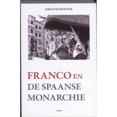 Franco en de Spaanse monarchie (Paperback)