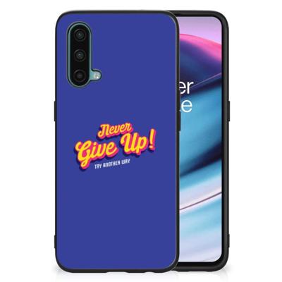 OnePlus Nord CE 5G | Telefoon Hoesje | met tekst Never Give Up OnePlus Nord CE 5G | Telefoon Hoesje | met tekst Never Give Up