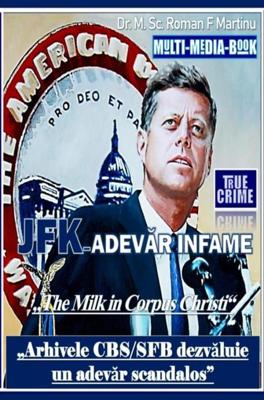 JFK - Adevar Infame - Dr. M. Sc. Roman F. Martinu - ebook