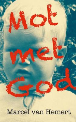 Marcel van Hemert Mot met God Marcel van Hemert Mot met God
