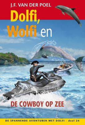 Dolfi, Wolfi en de cowboy op zee - J.F. van der Poel - ebook