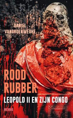 Rood rubber - Daniel Vangroenweghe - eBook (9789044544534) Rood rubber - Daniel Vangroenweghe - eBook (9789044544534)