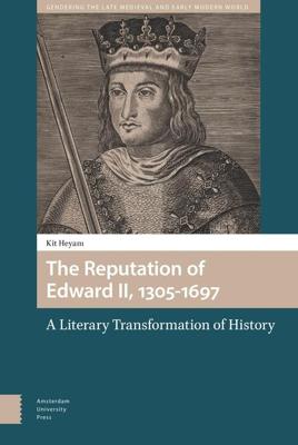 The Reputation of Edward II, 1305-1697 - Kit Heyam - ebook