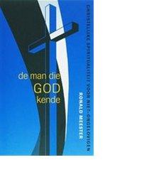De man die God kende / druk 1 - Ronald Meester - ebook