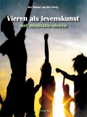 Vieren als levenskunst - Donna van der Steeg - eBook (9789087592851)