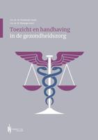 Toezicht en handhaving in de gezondheidszorg (Paperback) - thumbnail