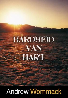 Hardheid van hart - Andrew Wommack - ebook