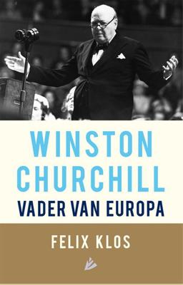 Winston Churchill, vader van Europa - Felix Klos - ebook