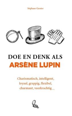 Doe en denk als Arsène Lupin - Stéphane Garnier - ebook