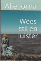 Wees stil en luister - Alie Jorna - ebook - thumbnail