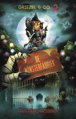 De monsterfabriek - Gustaaf Glibber - ebook De monsterfabriek - Gustaaf Glibber - ebook