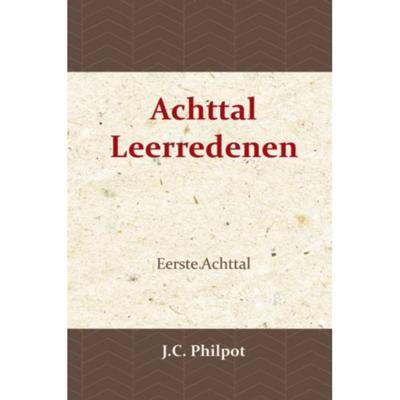 Eerste Achttal Leerredenen - J.C. Philpot - Paperback (9789057194023) Eerste Achttal Leerredenen - J.C. Philpot - Paperback (9789057194023)