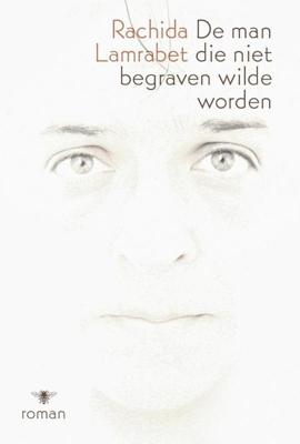 De man die niet begraven wilde worden - Rachida Lamrabet - ebook