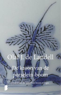 De kroon van de porselein-boom - Olaf J. de Landell - eBook (9789402300383)