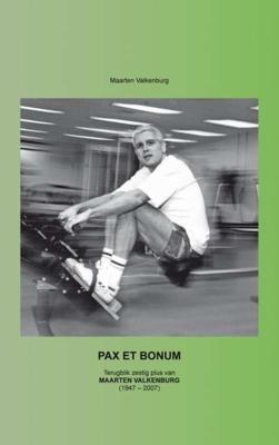 Pax Et Bonum - Maarten Valkenburg - Paperback (9789402119527) Pax Et Bonum - Maarten Valkenburg - Paperback (9789402119527)