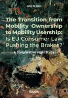 The Transition from Mobility Ownership to Mobility Usership: Is EU Consumer Law Pushing the Brakes? - J.J. de Vogel - ebook - thumbnail