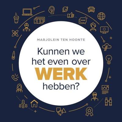 Kunnen we het even over werk hebben?