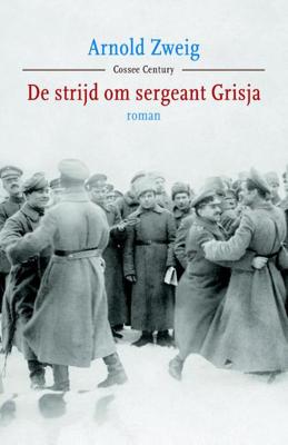 De strijd om sergeant Grisja - Arnold Zweig - eBook (9789059364646)