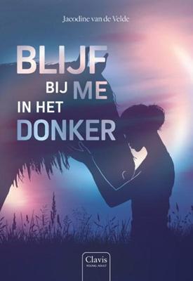 Blijf bij me in het donker (Hardback)