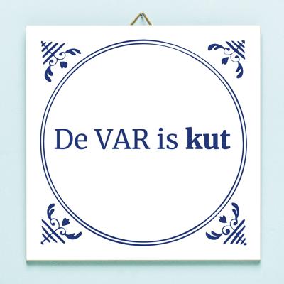 Tegeltje De VAR is kut Tegeltje De VAR is kut