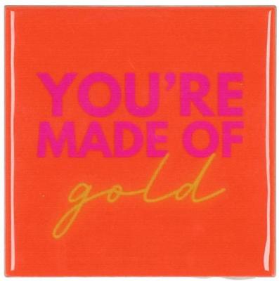 Daan Kromhout Design tegeltje keramiek you're made of gold 10x10cm orange
