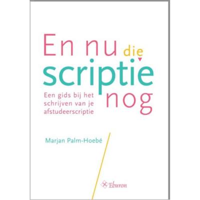 En nu die scriptie nog (Paperback) En nu die scriptie nog (Paperback)