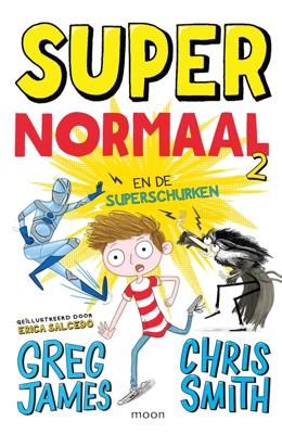 Super Normaal en de superschurken - Chris Smith, Greg James - eBook (9789048844494)