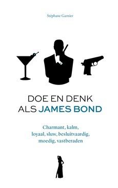 Doe en denk als James Bond - Stéphane Garnier - ebook