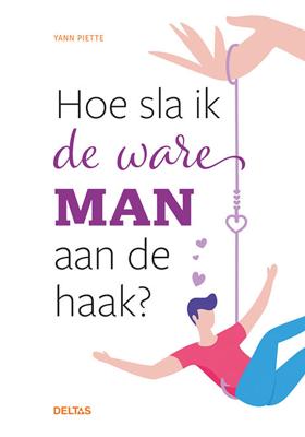 Hoe sla ik de ware man aan de haak? - Yan Piette - Paperback (9789044756142) Hoe sla ik de ware man aan de haak? - Yan Piette - Paperback (9789044756142)