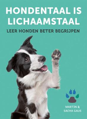 Hondentaal is lichaamstaal - Martin Gaus - Paperback (9789021570389) Hondentaal is lichaamstaal - Martin Gaus - Paperback (9789021570389)