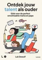 ONTDEK JOUW TALENT ALS OUDER - GIDS VOOR DE PERFECT ONVOLMAAKTE MAMA EN PAPA - Luk Dewulf, Mama Baas - ebook - thumbnail