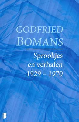 Sprookjes en verhalen 1929 - 1970 - Godfried Bomans - ebook
