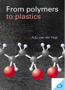 From polymers to plastics - A.K. van der Vegt - ebook