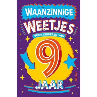 Deltas Waanzinnige weetjes voor kinderen van 9 jaar kinderboek