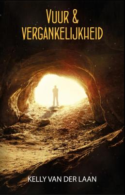 Vuur en vergankelijkheid - Kelly van der Laan - eBook (9789463082785)