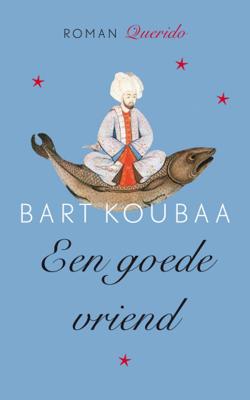 Een goede vriend - Bart Koubaa - Paperback (9789021403434)