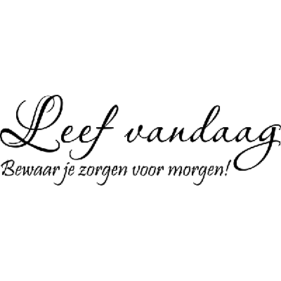 Leef vandaag - Muursticker Leef vandaag - Muursticker