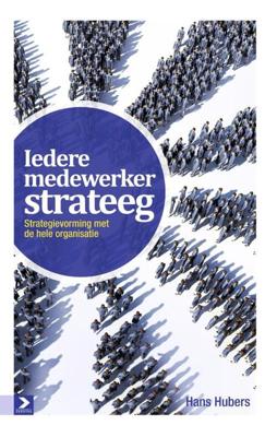 Iedere medewerker strateeg - Hans Hubers - ebook Iedere medewerker strateeg - Hans Hubers - ebook